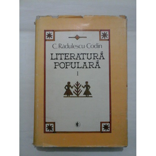 LITERATURA POPULARA I - C.Radulescu Codin LITERATURA POPULARA I - C.Radulescu Codin